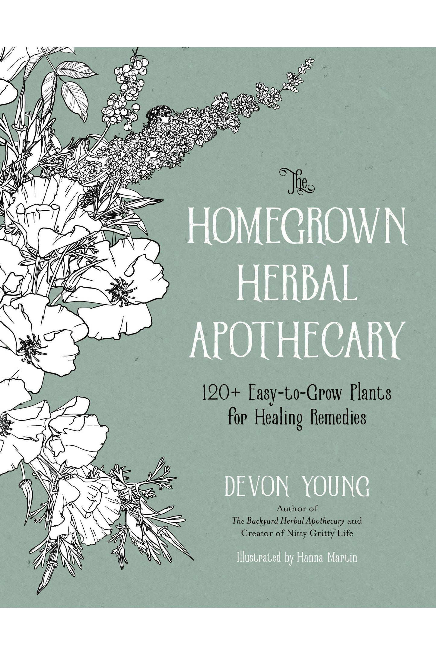 Homegrown Herbal Apothecary 120+ Healing Plants