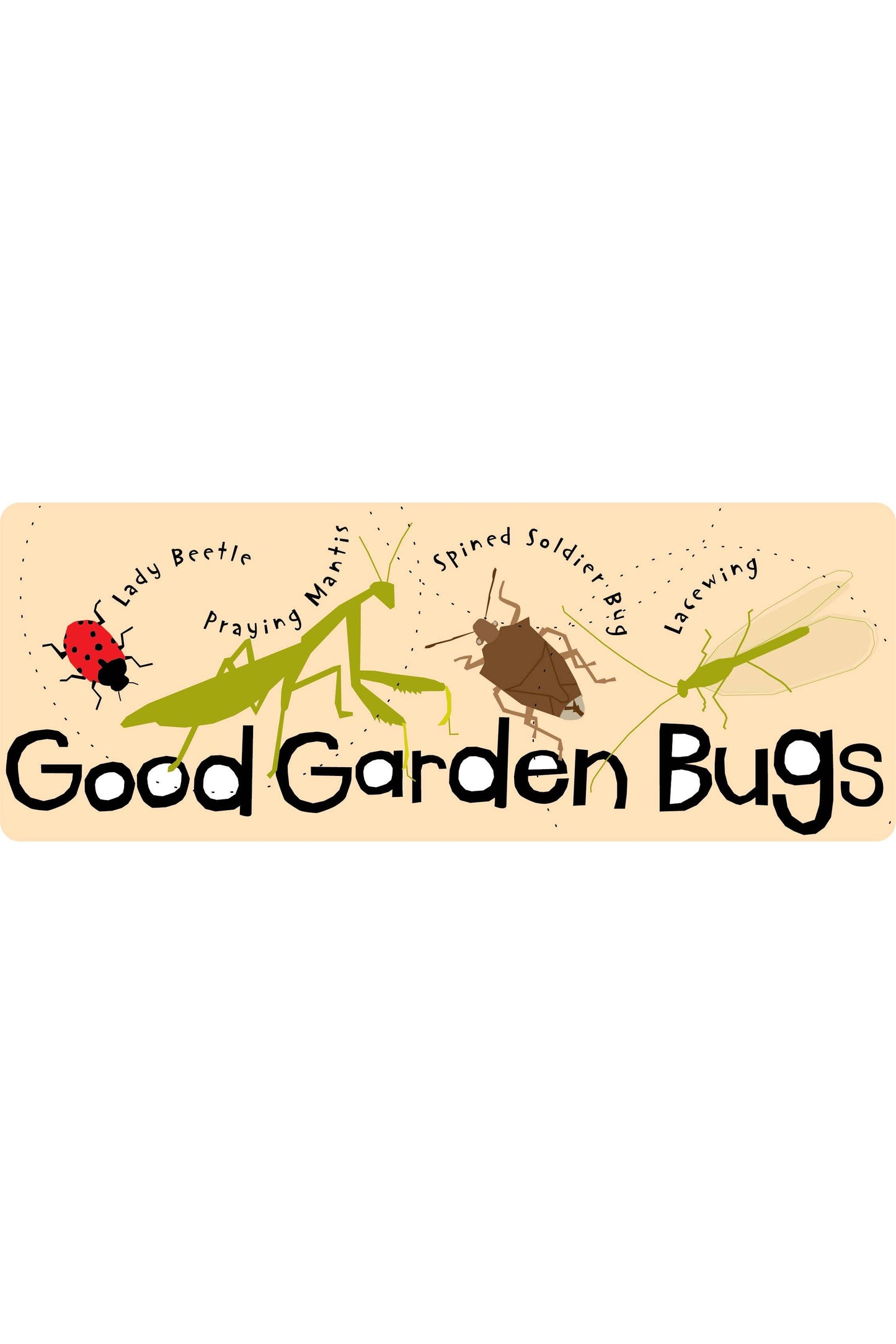 Good Garden Bugs Bumper Sticker