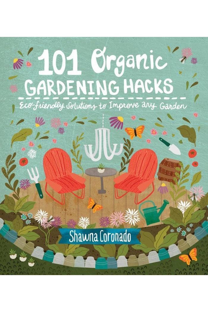 101 Organic Gardening Hacks: Eco-friendly Solutions