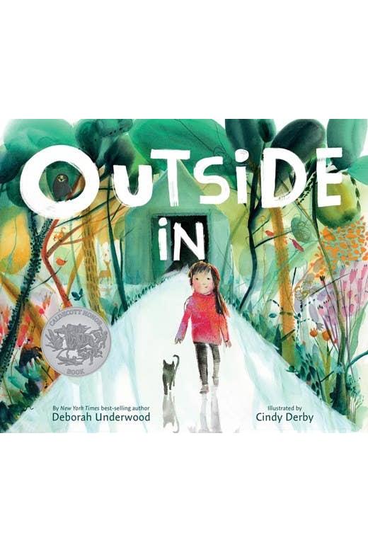 Outside In: A Caldecott Honor Award Winner―An Inspirational Journey Through the Wonders of the Natural World for Young Readers
